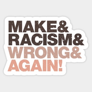 Make Racism Wrong Again | Strong Quotes against racism, violence and for human rights Sticker